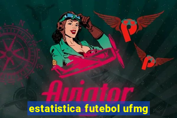 estatistica futebol ufmg